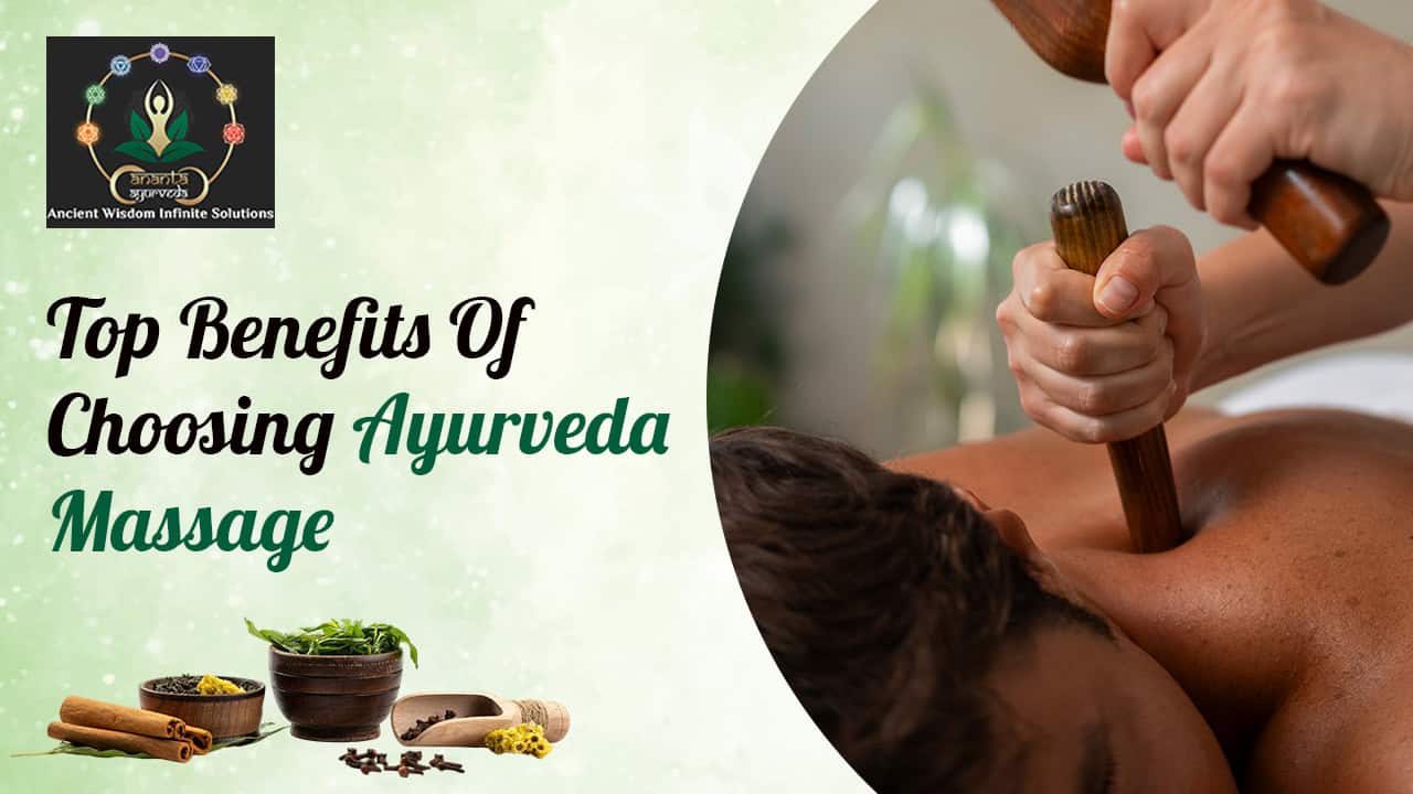 Top Benefits Of Choosing Ayurveda Massage