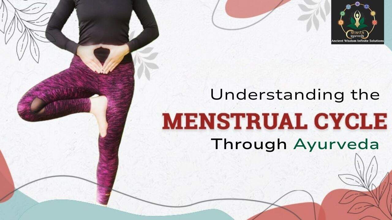 Understanding the Menstrual Cycle Through Ayurveda