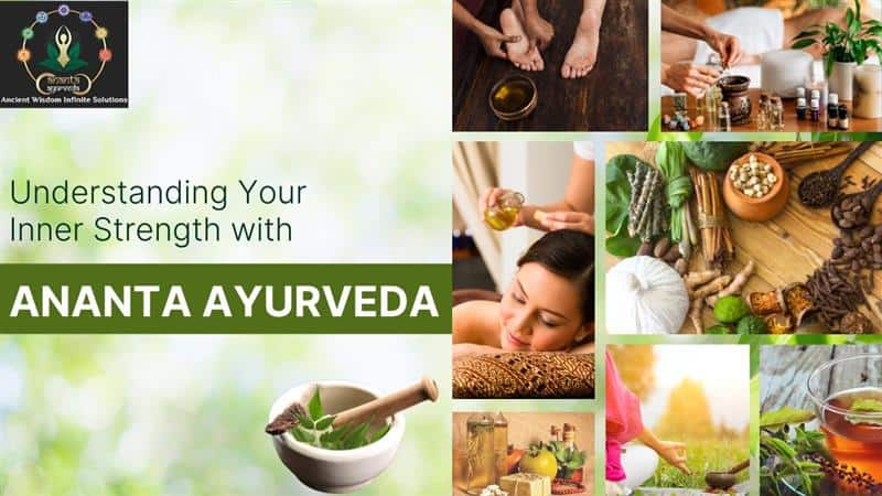Understanding Your Inner Strength with Ananta Ayurveda